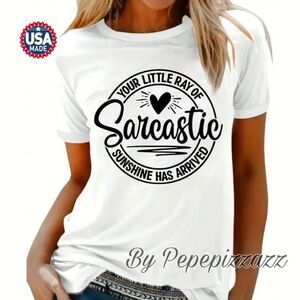 SARCASM RAY OF SUNSHINE Tshirt. Any color/size unisex MADE IN USA